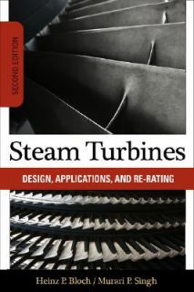 Steam Turbines Design, Applications, and Re Rating by Heinz P. Bloch 