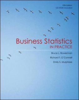 Business Statistics in Practice by Bruce L. Bowerman and Emi