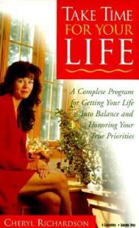 Take Time for Your Life A Complete Program for Getting Your Life into 