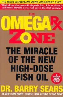 Omega Rx Zone The Miracle of the New High Dose Fish Oil by Barry  