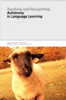 Teaching and Researching Autonomy in Language Learning by Philip 
