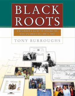  Roots A Beginners Guide to Tracing the African American Family Tree 