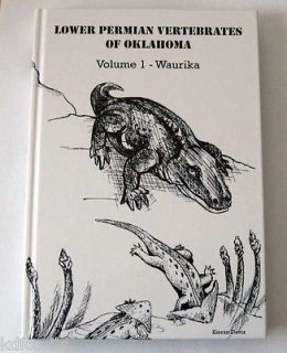Lower Permian Vertebrates of Oklahoma Vol. 1 Waurika Dimetrodon Eryops 