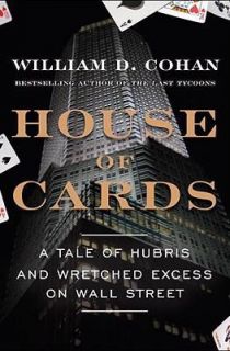   Excess on Wall Street by William D. Cohan 2009, Hardcover