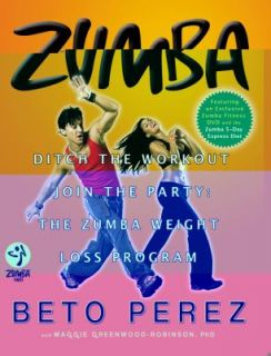 Zumbá Ditch the Workout, Join the Party   The Zumba Weight Loss 