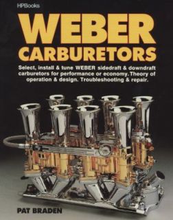 Weber Carburetors Select, Install and Tune Weber Sidedraft and 