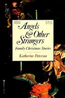 Angels and Other Strangers Family Christmas Stories by Katherine 