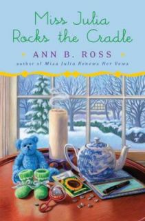Miss Julia Rocks the Cradle by Ann B. Ross 2011, Hardcover