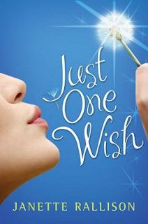 Just One Wish by Janette Rallison 2009, Hardcover