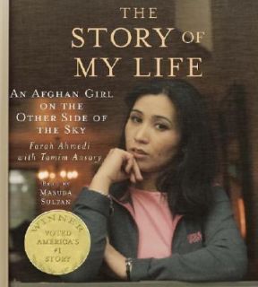 The Story of My Life An Afghan Girl on the Other Side of the Sky by 