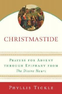 Christmastide Prayers for Advent Through Epiphany from the Divine 