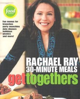 30 Minute Meals Get Togethers by Rachael Ray 2003, Paperback