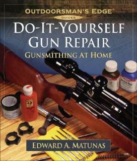   Repair Gunsmithing at Home by Edward A. Matunas 2004, Paperback