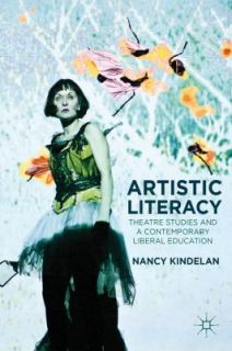 Artistic Literacy Theatre Studies and a Contemporary Liberal Education 