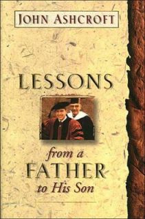   from a Father to His Son by John Ashcroft 1998, Hardcover