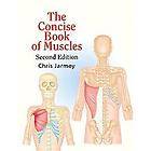 The Concise Book of Muscles by Chris Jarmey (2008, Paperback)  Chris 