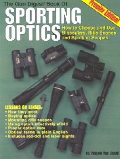   Book of Sporting Optics by Wayne Van Zwoll 2002, Paperback