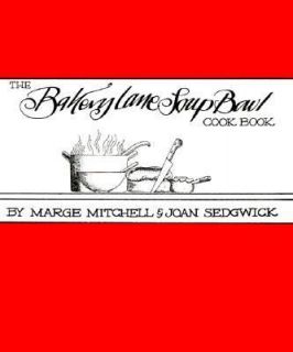 Bakery Lane Soup Bowl Cookbook by Marge Mitchell and Joan Sedgwick 