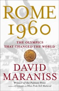 Rome 1960 The Olympics That Changed the World by David Maraniss 2008 