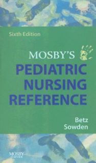 Mosbys Pediatric Nursing Reference by Cecily Lynn Betz and Linda A 