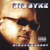 Big Syke Daddy PA by Big Syke CD, Sep 2001, D3 Entertainment
