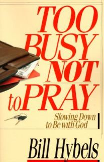   Pray Slowing down to be with God by Bill Hybels 1988, Paperback