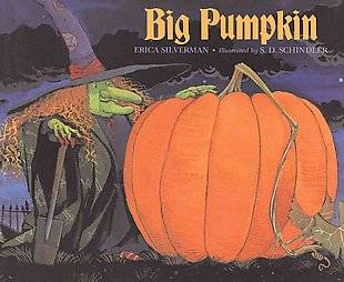 Big Pumpkin by Erica Siverman and Erica Silverman 1995, Picture Book 