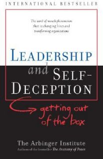 Leadership and Self Deception Getting Out of the Box by Arbinger 