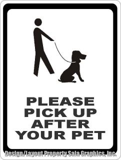 Please Pick Up after Pet Sign .Make Sure Dog Owners Clean up Poop from 