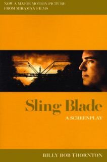  Sling Blade A Screenplay by Billy Bob Thornton 1996, Paperback