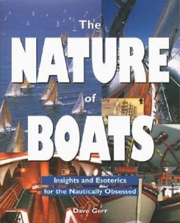 The Nature of Boats Insights and Esoterica for the Nautically Obsessed 