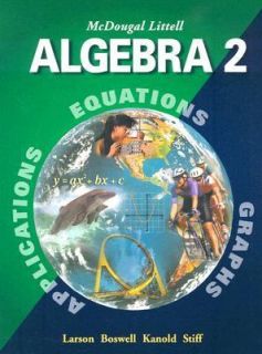 Algebra 2 by Laurie Boswell, Timothy D. Kanold, Ron Larson and Lee 