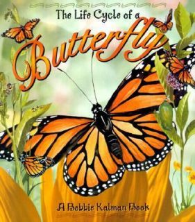   of a Butterfly The Life Cycle by Bobbie Kalman 2001, Paperback