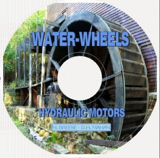 WATER WHEELS HYDRAULIC MOTORS M. Breese D.H. Mahan CD