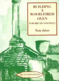 BUILDING A WOOD FIRED OVEN FOR BREAD AND PIZZA   TOM JAINE (PAPERBACK 