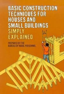 Basic Construction Techniques for Houses and Small Buildings by U. S 