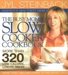 The Busy Moms Slow Cooker Cookbook by Jyl Steinback 2005, Paperback 