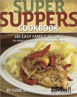 Super Suppers Cookbook by Judie Byrd 2006, Paperback