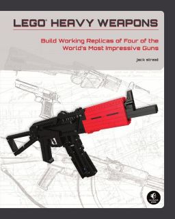 Lego Heavy Weapons Build Working Replicas of the Worlds Most 