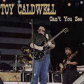 Cant You See by Toy Caldwell CD, Jan 1998, Petrock Music