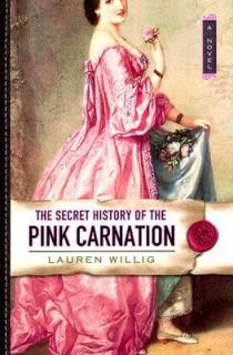 The Secret History of the Pink Carnation by Lauren Willig 2005 