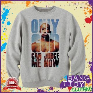 Only God Can Judge Me Now 2 Pac Tupac Shakur Mens Sweatshirt 2