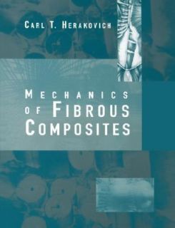 Mechanics of Fibrous Composites by Carl T. Herakovich 1997, Paperback 