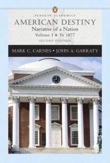 American Destiny Narrative of a Nation by Mark C. Carnes and John 