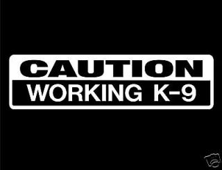 CAUTION WORKING K9 * CAR WINDOW TRAILER CRATE DOG DECAL
