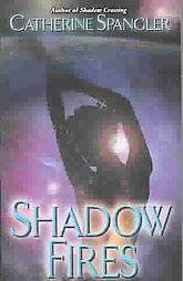 Shadow Fires by Catherine Spangler 2004, Paperback, Reissue