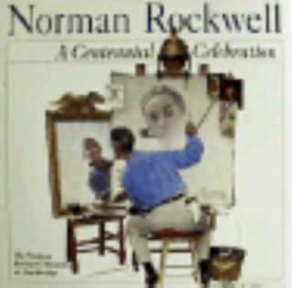 Norman Rockwell A Centennial Celebration by Norman Rockwell Museum 