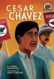 Cesar Chavez by Ginger Wadsworth 2005, Paperback
