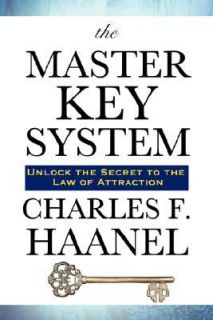 The Master Key System by Charles Haanel and Charles F. Haanel 2007 