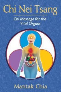 Chi Nei Tsang Chi Massage for the Vital Organs by Mantak Chia 2007 